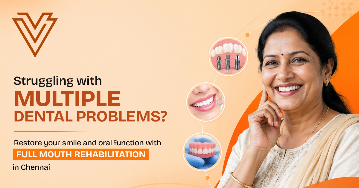 Full Mouth Rehabilitation in Chennai for Complete Smile Restoration