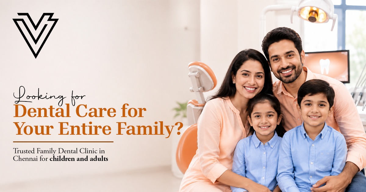 Trusted Family Dental Clinic in Chennai for Children and Adults
